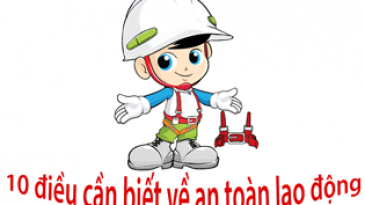 10 điều cần biết về an toàn, vệ sinh lao động