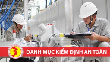 Danh mục kiểm định yêu cầu nghiêm ngặt an toàn lao động.