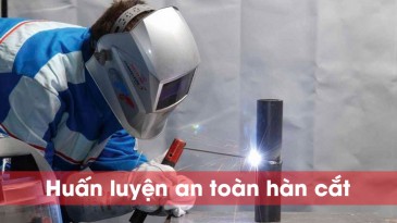 Huấn luyện an toàn hàn cắt kim loại thuộc nhóm 3