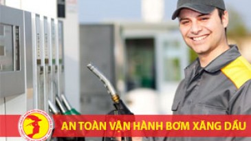 Huấn luyện an toàn vận hành bơm xăng dầu - Nhóm 3