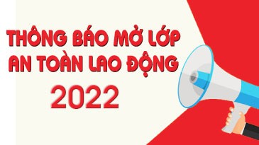 Mở lớp an toàn lao động, vệ sinh lao động năm 2022