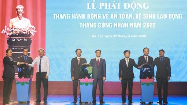 Phát động Tháng Hành động an toàn vệ sinh lao động và Tháng Công nhân 2022