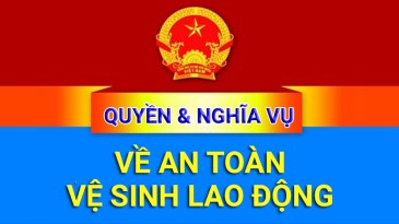 Quyền và nghĩa vụ trong công tác an toàn vệ sinh lao động